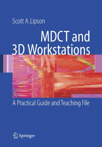 Mdct And 3d Workstations A Practical Howto Guide And Teaching File 1st Edition Scott A Lipson