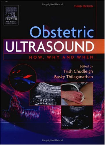Obstetric Ultrasound How Why And When 3rd Edition Trish Chudleigh