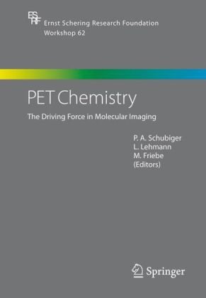 Pet Chemistry The Driving Force In Molecular Imaging 2007th Edition Pa Schubiger Editor