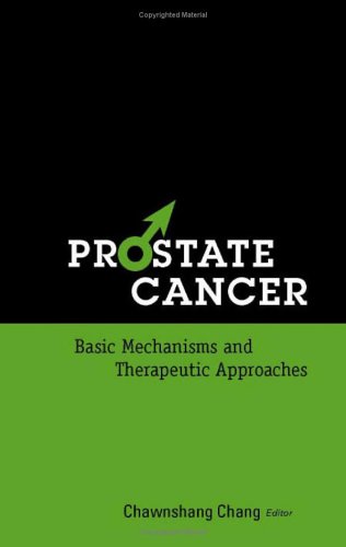 Prostate Cancer Basic Mechanisms And Therapeutic Approaches 1st Edition Chawnshang Chang