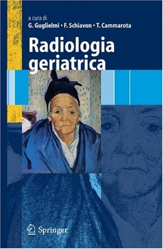 Radiologia Geriatrica 1st Edition Giuseppe Guglielmi Francesco Schiavon