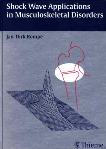 Shock Wave Applications In Musculoskeletal Disorders 1st Edition Jan Dirk Rompe