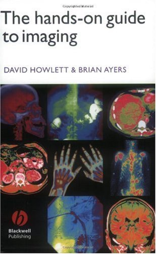The Handson Guide To Imaging 1st Edition David C Howlett Brian Ayers