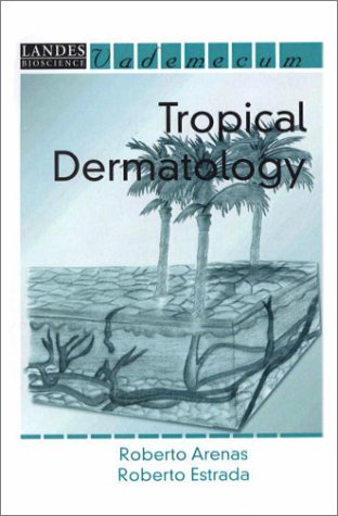 Tropical Dermatology Vademecum 1st Roberto Arenas Roberto Arenas Roberto Estrada
