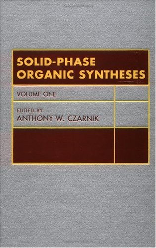 Solidphase Organic Syntheses 1st Edition Anthony W Czarnik