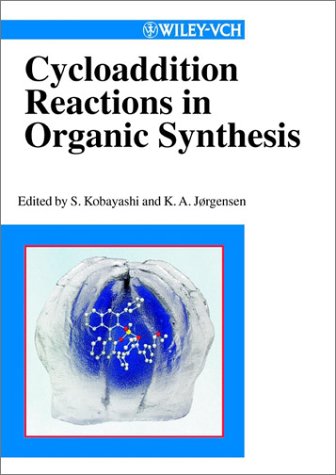 Cycloaddition Reactions In Organic Synthesis 1st Edition Shumacr Kobayashi
