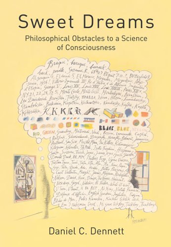 Sweet Dreams Philosophical Obstacles To A Science Of Consciousness Daniel C Dennett