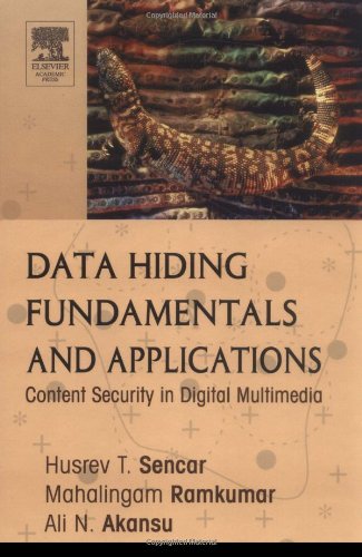 Data Hiding Fundamentals And Applications Husrev T Sencar