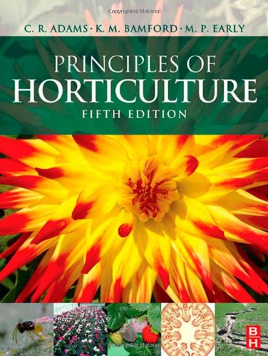 Principles Of Horticulture 5th Edition C R Adams Bsc Agric Hons Mihort Dip Applied Ed