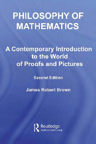 Philosophy Of Mathematics 2e James Robert Brown
