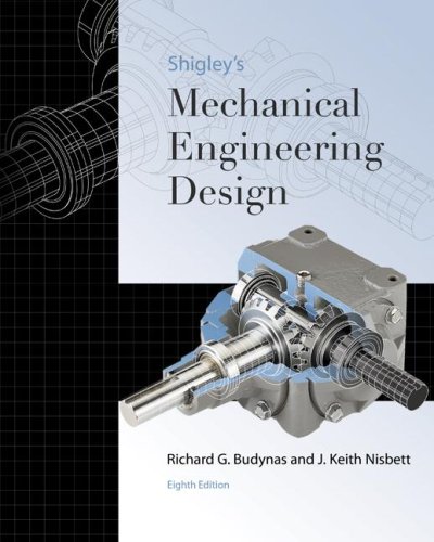 Shigleys Mechanical Engineering Design 8th Ed 8th Edition Richard Budynas
