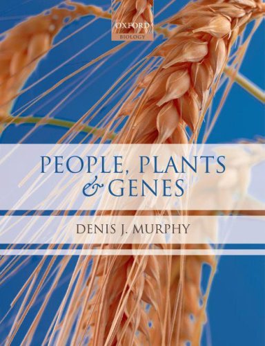 People Plants And Genes The Story Of Crops And Humanity Denis J Murphy