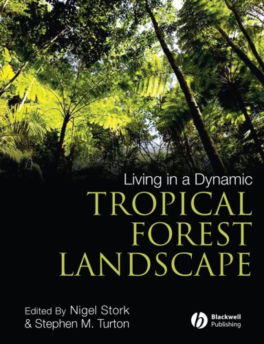 Living In A Dynamic Tropical Forest Landscape 1st Edition Nigel Stork