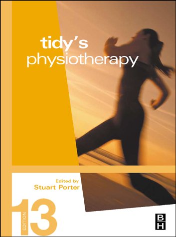 Tidys Physiotherapy 13th Edition Stuart Porter Ph D Bsc Hons Grad Dip Phys Mcsp Fhea Srp Certmhs