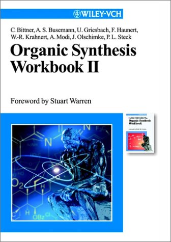 Organic Synthesis Workbook Ii Christian Bittner Anke S Busemann