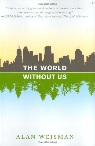 The World Without Us Alan Weisman