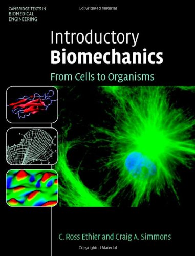 Introductory Biomechanics From Cells To Organisms 1st Edition C Ross Ethier