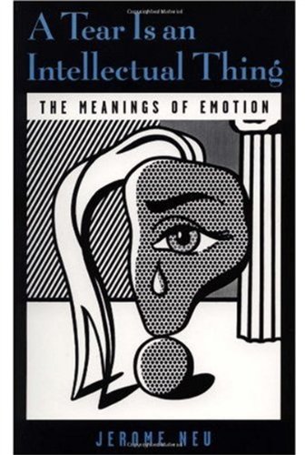 A Tear Is An Intellectual Thing The Meanings Of Emotion Text Is Free Of Markings Jerome Neu