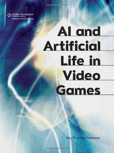 Ai And Artificial Life In Video Games 1st Edition Guy W Leckythompson