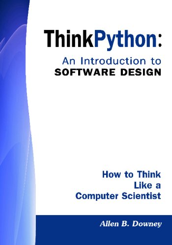 Think Python An Introduction To Software Design How To Think Like A Computer Scientist Allen B Downey