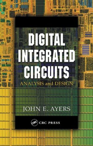 Digital Integrated Circuits Analysis And Design 1st Edition John E Ayers
