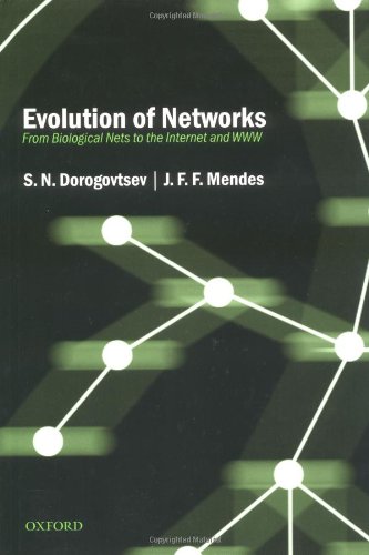 Evolution Of Networks From Biological Nets To The Internet And Www S N Dorogovtsev