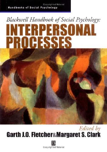 Blackwell Handbook Of Social Psychology Interpersonal Processes Garth Fletcher