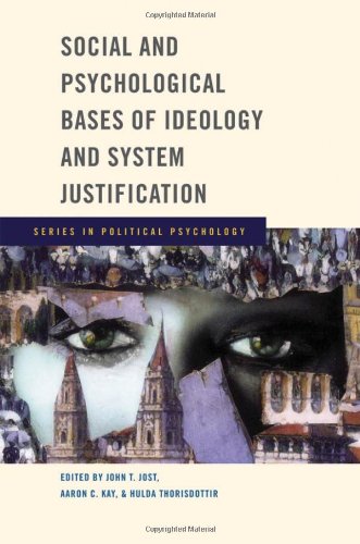 Social And Psychological Bases Of Ideology And System Justification 1st Edition John T Jost