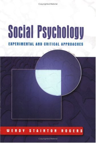 Social Psychology Experimental And Critical Approaches 1st Edition Wendy Rogers