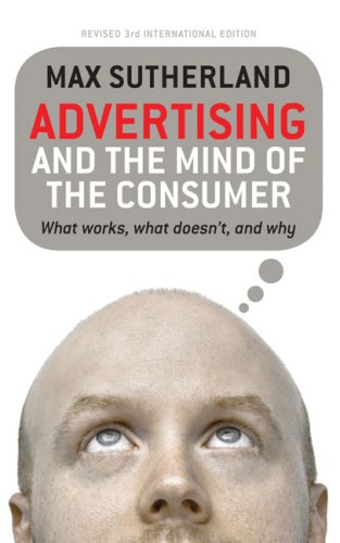 Advertising And The Mind Of The Consumer Third Edition Max Sutherland