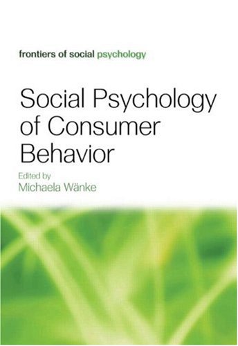 Social Psychology Of Consumer Behavior 1st Edition Michaela Wanke