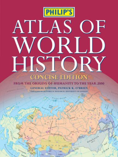 Philips Atlas Of World History Concise Edition Patrick Obrien