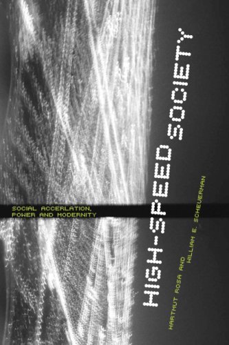Highspeed Society Social Acceleration Power And Modernity Hartmut Rosa