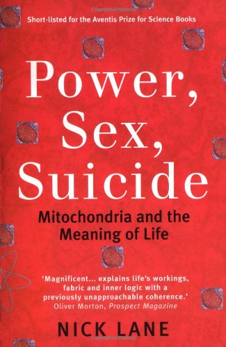 Power Sex Suicide Mitochondria And The Meaning Of Life Nick Lane