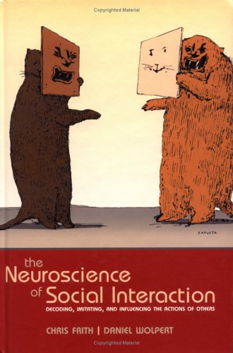 The Neuroscience Of Social Interaction Decoding Imitating And Influencing The Actions Of Others 1st Edition Chris Frith