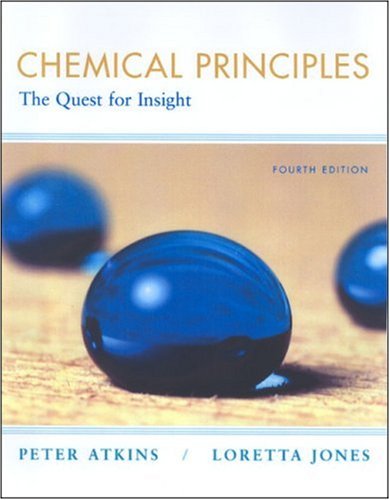 Chemical Principles The Quest For Insight 4th Peter Atkins Loretta Jones
