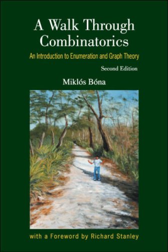 A Walk Through Combinatorics An Introduction To Enumeration And Graph Theory 2nd Edition Mikls Bna Richard Stanley Foreword