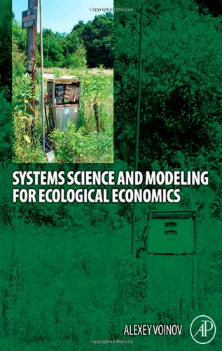 Systems Science And Modeling For Ecological Economics Alexey A Voinov
