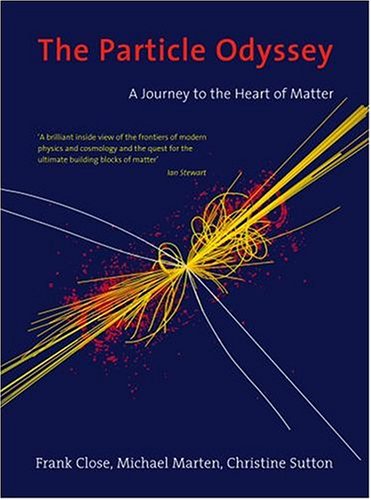 The Particle Odyssey A Journey To The Heart Of Matter Frank Close