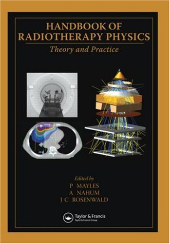 Handbook Of Radiotherapy Physics Theory And Practice 1st Edition P Mayles