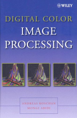 Digital Color Image Processing Andreas Koschan Mongi Abidi