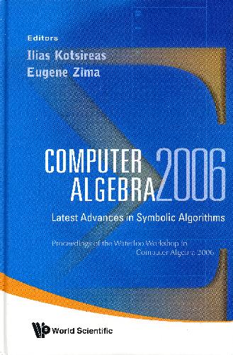 Computer Algebra 2006 Latest Advances In Symbolic Algorithms Proc Waterloo Workshop Kotsireas I