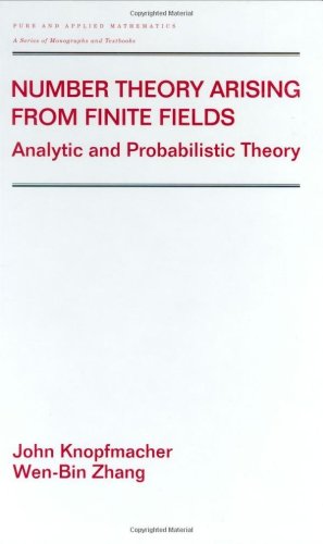 Number Theory Arising From Finite Fields Analytic And Probabilistic Theory 1st Edition John Knopfmacher