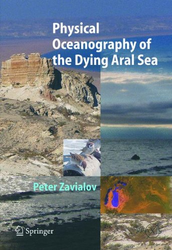 Physical Oceanography Of The Dying Aral Sea 1st Edition Peter O Zavialov
