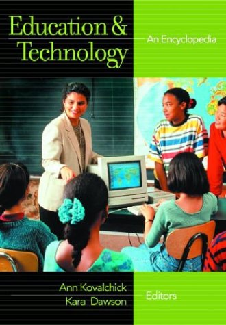 Education And Technology An Encyclopedia Ann Kovalchick Kara Dawson