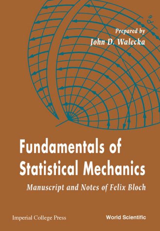 Fundamentals Of Statistical Mechanics M Manuscript And Notes Of Felix Bloch 2nd Edition Felix Bloch