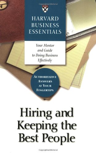 Hiring And Keeping The Best People Harvard Business School Press