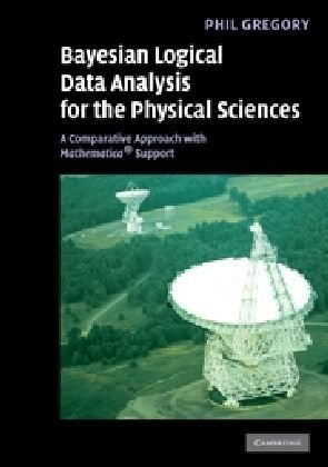 Bayesian Logical Data Analysis For The Physical Sciences With Mathematica Support 1st Edition Phil Gregory