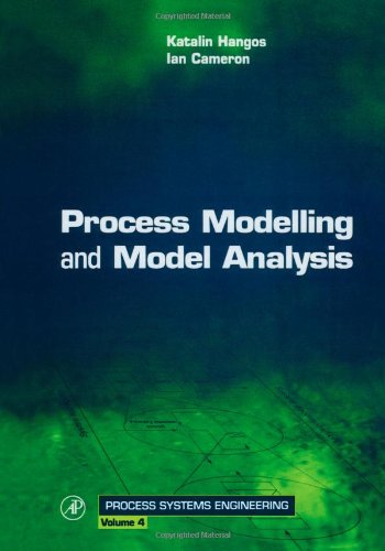 Process Modelling And Model Analysis 1st Edition Km Hangos And It Cameron Eds