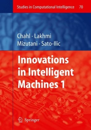 Innovations In Intelligent Machines 1 1st Edition Javaan Singh Chahl